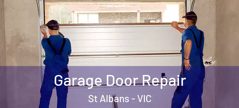 Garage Door Repair St Albans - VIC