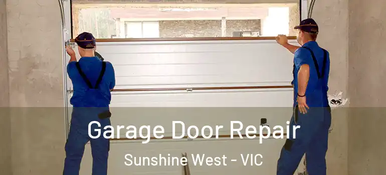 Garage Door Repair Sunshine West - VIC