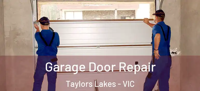  Garage Door Repair Taylors Lakes - VIC
