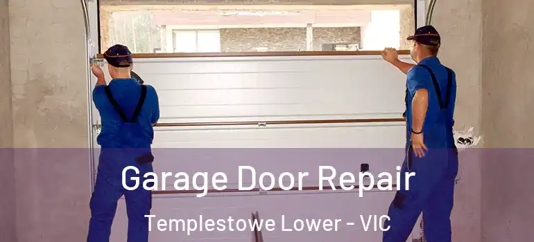 Garage Door Repair Templestowe Lower - VIC