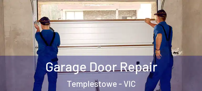 Garage Door Repair Templestowe - VIC