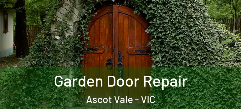  Garden Door Repair Ascot Vale - VIC