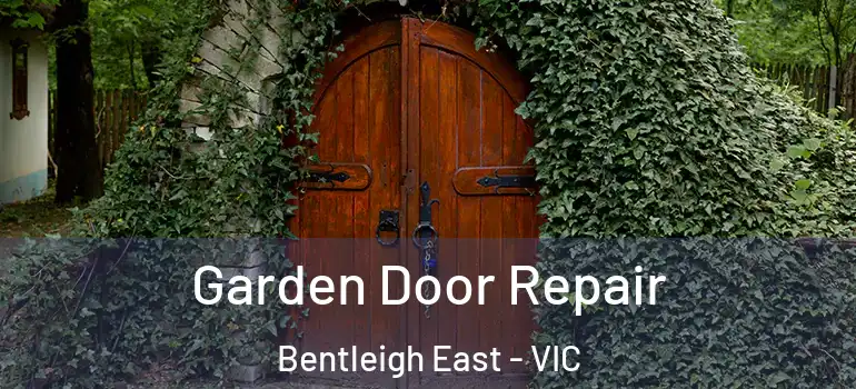 Garden Door Repair Bentleigh East - VIC
