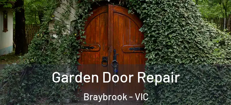Garden Door Repair Braybrook - VIC