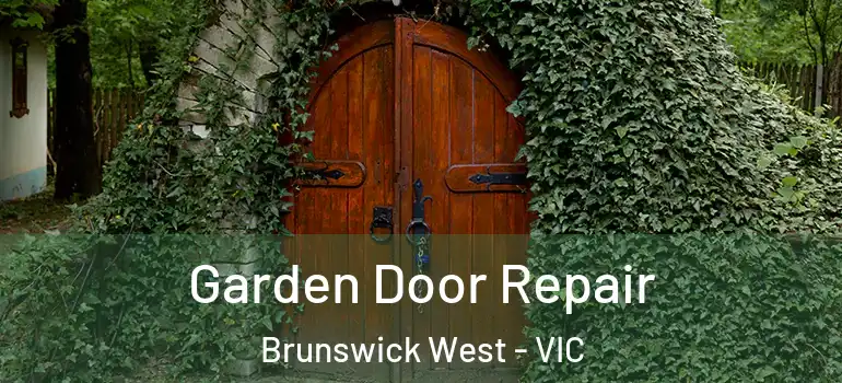 Garden Door Repair Brunswick West - VIC