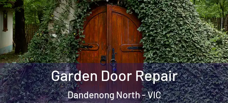 Garden Door Repair Dandenong North - VIC