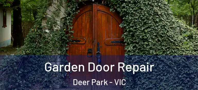 Garden Door Repair Deer Park - VIC