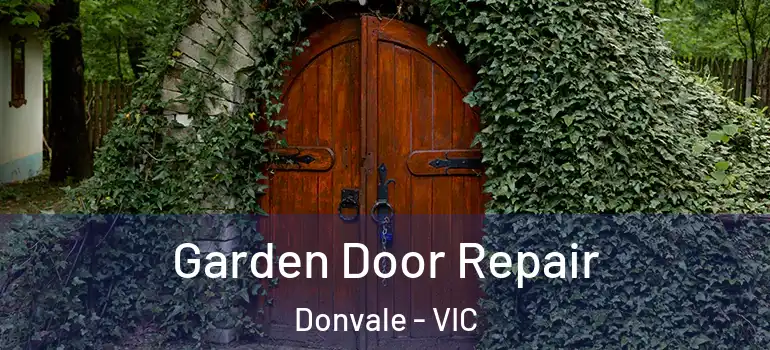Garden Door Repair Donvale - VIC