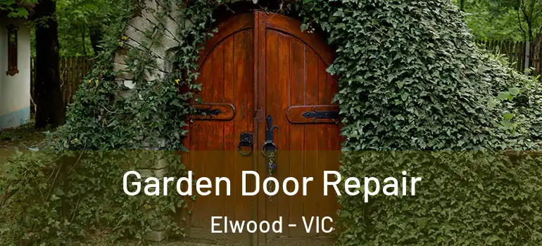 Garden Door Repair Elwood - VIC