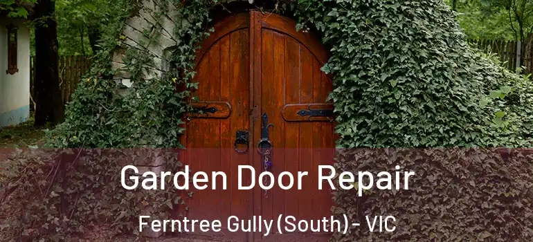 Garden Door Repair Ferntree Gully (South) - VIC