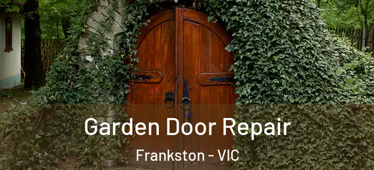 Garden Door Repair Frankston - VIC