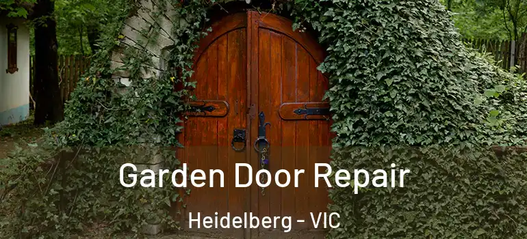 Garden Door Repair Heidelberg - VIC