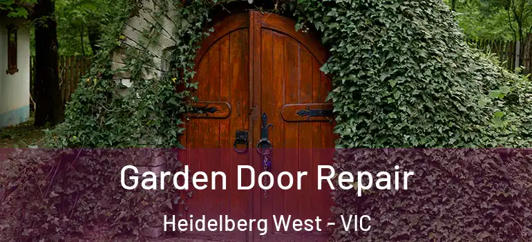 Garden Door Repair Heidelberg West - VIC