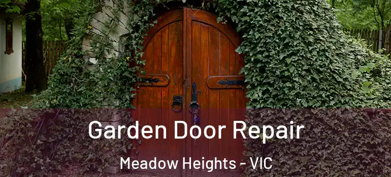 Garden Door Repair Meadow Heights - VIC