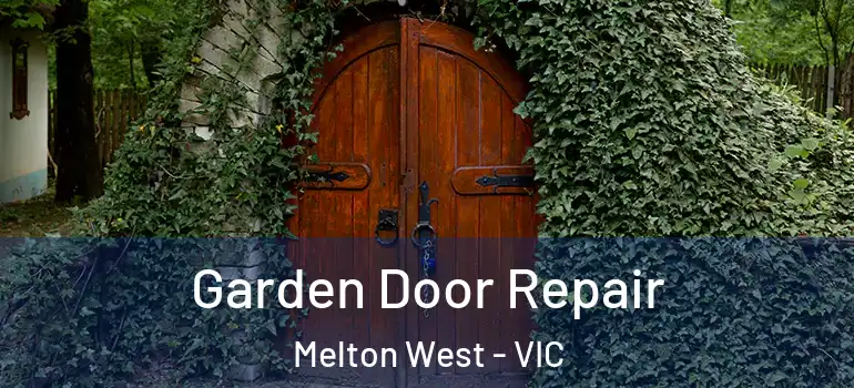 Garden Door Repair Melton West - VIC