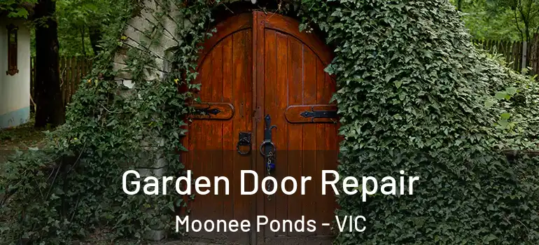 Garden Door Repair Moonee Ponds - VIC