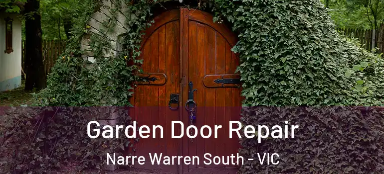 Garden Door Repair Narre Warren South - VIC
