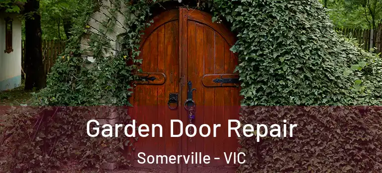 Garden Door Repair Somerville - VIC