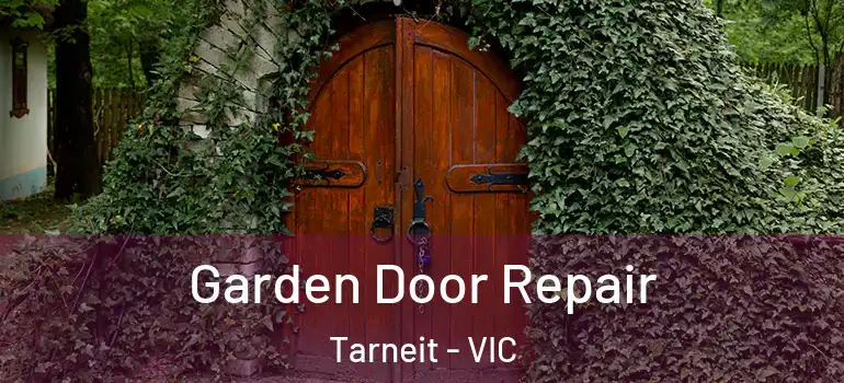 Garden Door Repair Tarneit - VIC