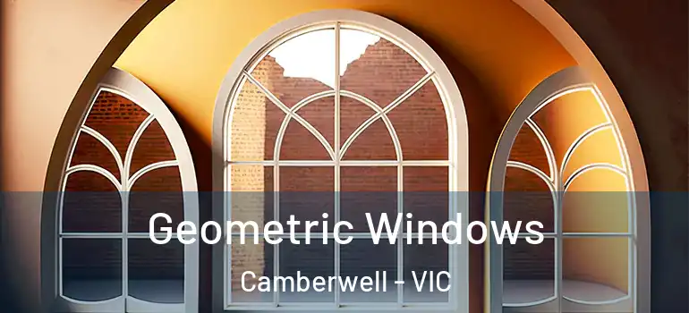 Geometric Windows Camberwell - VIC