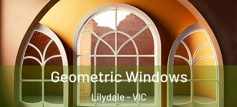 Geometric Windows Lilydale - VIC