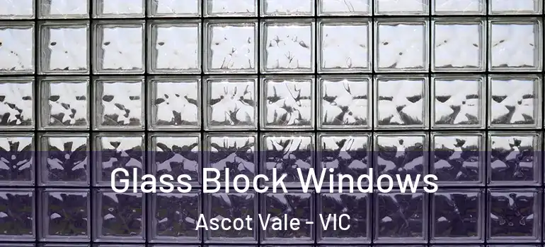 Glass Block Windows Ascot Vale - VIC