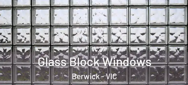 Glass Block Windows Berwick - VIC