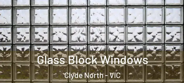 Glass Block Windows Clyde North - VIC