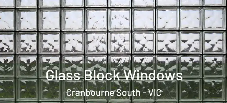  Glass Block Windows Cranbourne South - VIC
