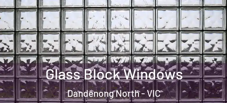  Glass Block Windows Dandenong North - VIC