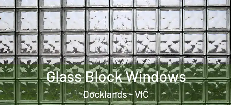  Glass Block Windows Docklands - VIC
