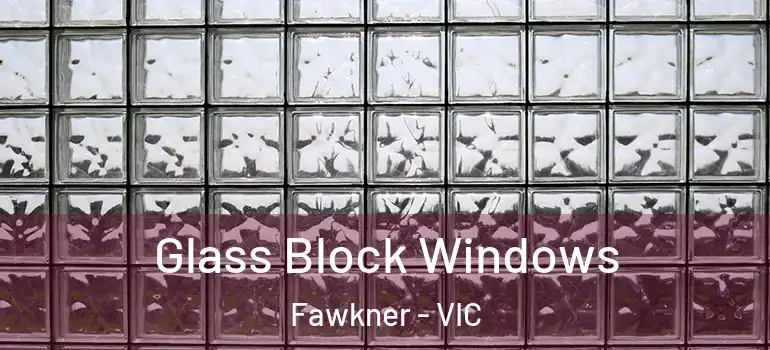  Glass Block Windows Fawkner - VIC