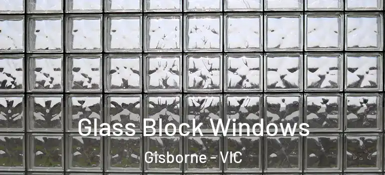  Glass Block Windows Gisborne - VIC