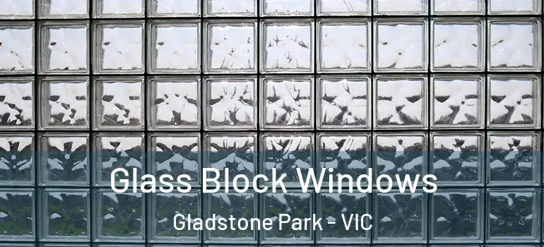 Glass Block Windows Gladstone Park - VIC