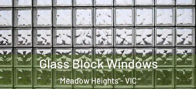  Glass Block Windows Meadow Heights - VIC