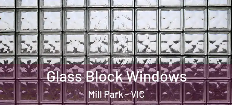  Glass Block Windows Mill Park - VIC