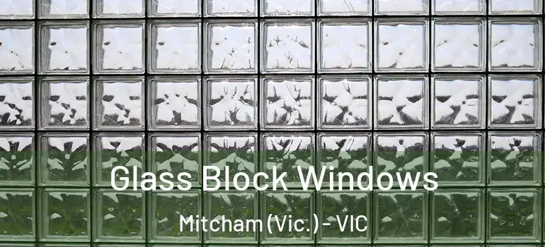  Glass Block Windows Mitcham (Vic.) - VIC