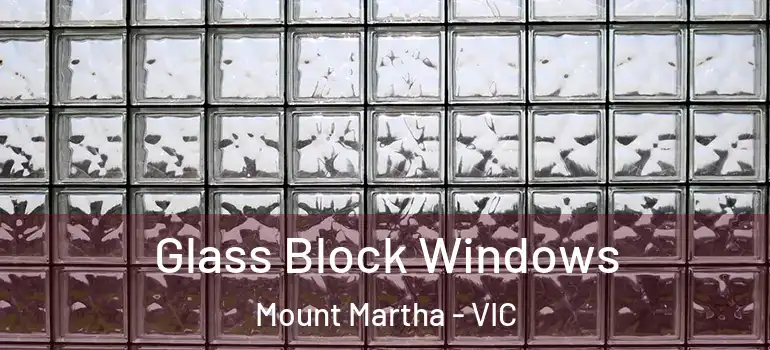 Glass Block Windows Mount Martha - VIC