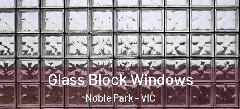 Glass Block Windows Noble Park - VIC