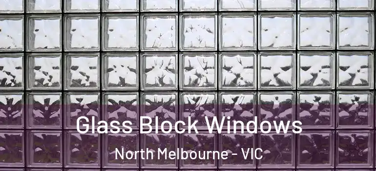  Glass Block Windows North Melbourne - VIC