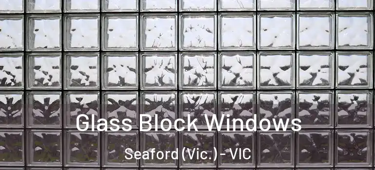  Glass Block Windows Seaford (Vic.) - VIC