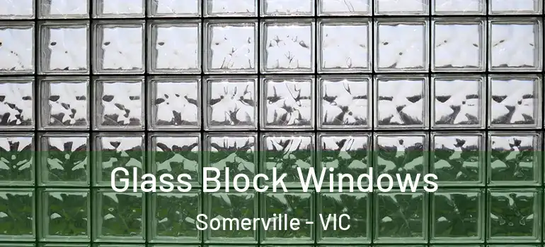 Glass Block Windows Somerville - VIC