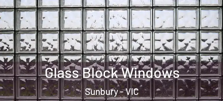 Glass Block Windows Sunbury - VIC