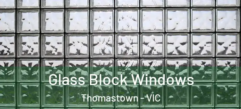  Glass Block Windows Thomastown - VIC
