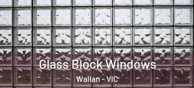 Glass Block Windows Wallan - VIC