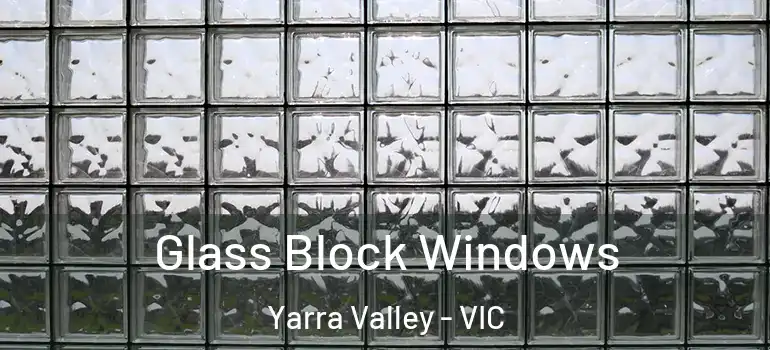 Glass Block Windows Yarra Valley - VIC