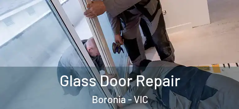 Glass Door Repair Boronia - VIC
