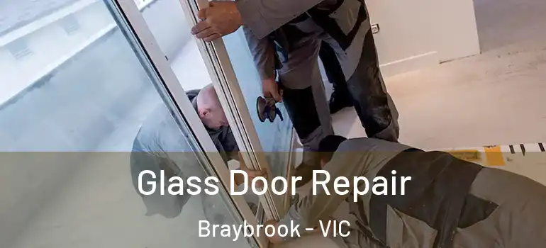 Glass Door Repair Braybrook - VIC