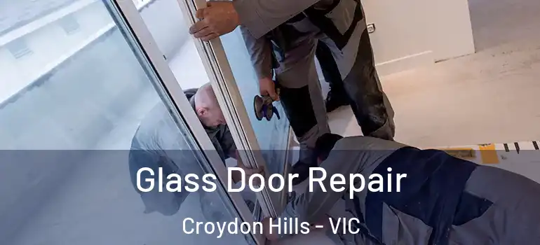  Glass Door Repair Croydon Hills - VIC