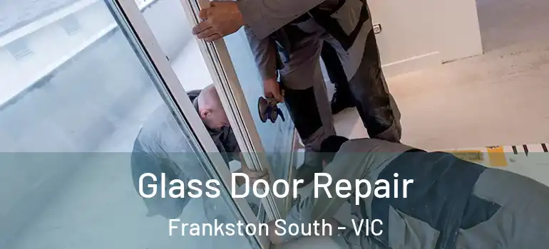 Glass Door Repair Frankston South - VIC